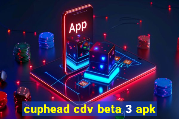 cuphead cdv beta 3 apk